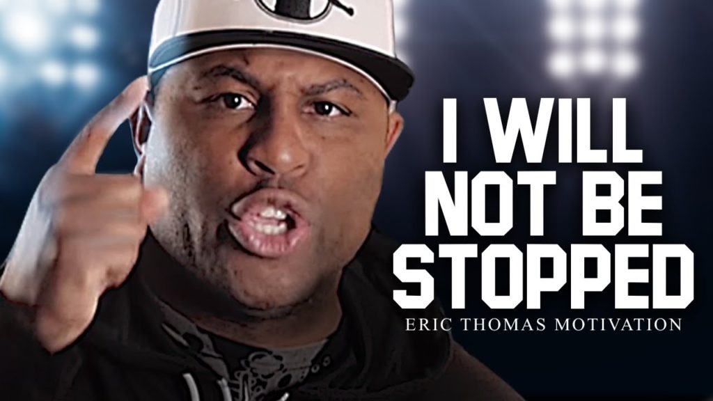 I-WILL-NOT-BE-STOPPED-Best-Motivational-Speech-Video-Featuring-Eric-Thomas