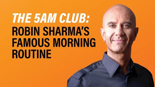 The 5 AM Club | Robin Sharma’s Famous Morning Routine