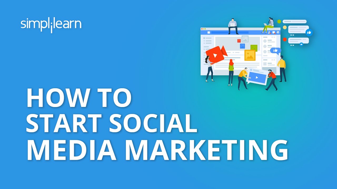 How To Start Social Media Marketing | Social Media Marketing Tutorial For Beginners | Simplilearn