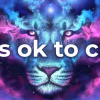 it's ok to cry - those tears will dry