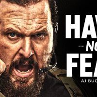 HAVE NO FEAR - Best Motivational Speech Video (Featuring AJ Buckley)