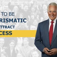 How to Be Charismatic and Attract Success