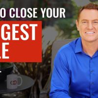 How To Close Your Biggest Sale - Part 1