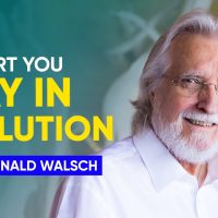 Your Importance in the Evolution Process Part 1/2 | Neale Donald Walsch