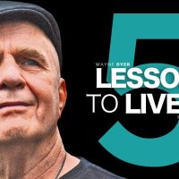5 Lessons To Live By - Dr. Wayne Dyer (Truly Inspiring)