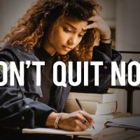 DON'T QUIT NOW - Study Motivation