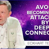 How Can I Avoid Becoming So Attached | Eckhart Tolle Teachings