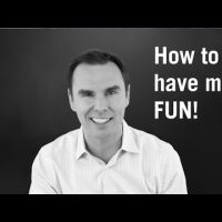 How to Have More FUN!