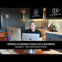 Spring Cleaning Your Life and Business Part 1: Q&A with Darren Hardy