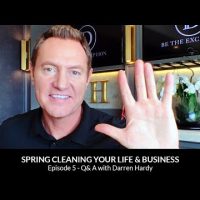 Spring Cleaning Your Life and Business Part 5: Q&A with Darren Hardy