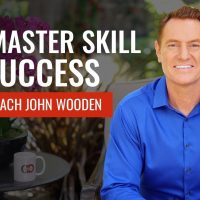 The Master Skill of Success from Coach John Wooden