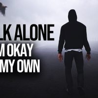 Walk Alone (The Song) Fearless Motivation