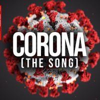 CORONA (The Song!) Official Music Video