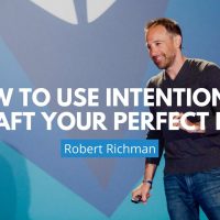 Craft A Perfect Life With Intention | Robbe Richman