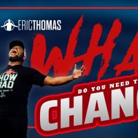 Eric Thomas | What do you Need to Change? (Eric Thomas Motivation)