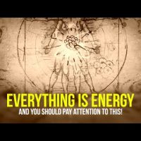 EVERYTHING IS ENERGY and You Should Pay Attention To This!