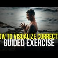 GUIDED VISUALIZATION EXERCISE - How to Perform Visualization Correctly