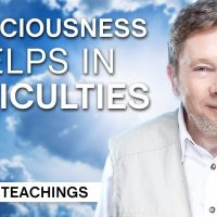 How Consciousness Can Help in Difficulties | Eckhart Tolle Teachings