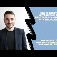 How To Create Outrageously-Profitable Campaigns With Bill Glazer