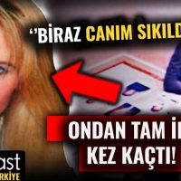 Seri Katilden İki Kez Kaçan Kadına Ne Oldu?