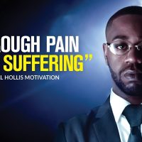 THROUGH PAIN AND SUFFERING - Powerful Motivational Video Ft. Will Hollis (Eye Opening Speech)