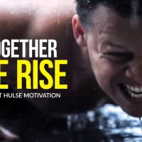 TOGETHER WE RISE - Best Motivational Video for 2019 | Elliott Hulse Motivation