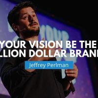 Will Your Vision Be The Next Billion Dollar Brand? | Jeffrey Perlman
