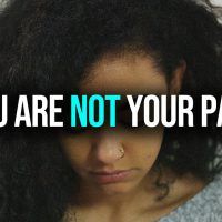 You are NOT your PAST