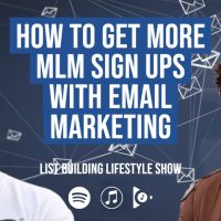 How To Get More MLM Sign Ups With Email Marketing