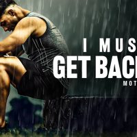 I MUST GET BACK UP - Powerful Motivational Speech