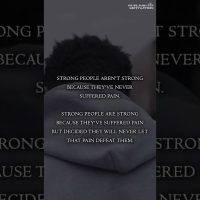 Strong People Are Strong BECAUSE They've Suffered