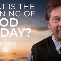 The Real Message of Good Friday | Special Easter Meditation with Eckhart Tolle