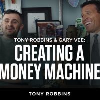 Tony Robbins & Gary Vee: Creating a Money Machine | Tony Robbins