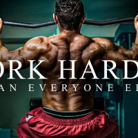 WORK HARDER THAN EVERYONE ELSE - Best Gym Training Motivation