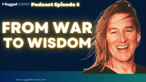 From War to Wisdom: Lessons Learned from a Retired Nurse and Philosopher. Rugged Human Podcast Ep 5