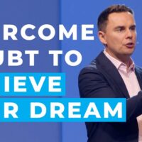 Overcoming Doubt and Negative Beliefs to Achieve Your Dream