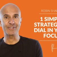 1 Simple Strategy To Dial In Your Focus | Robin Sharma