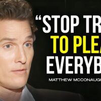 Matthew McCounaghey's Greatest Life Advice Will Change Your Future (MUST WATCH)