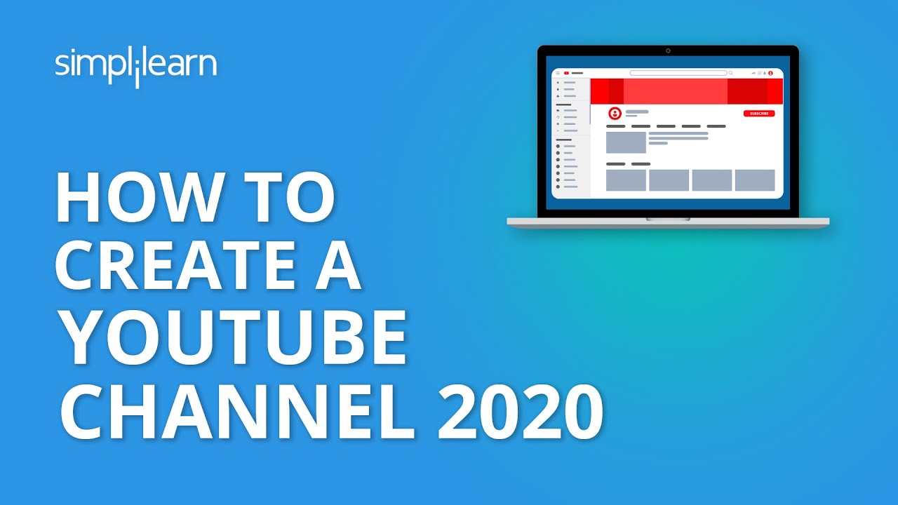 How To Create A YouTube Channel 2020 | How To Start A YouTube Channel For Beginners | Simplilearn