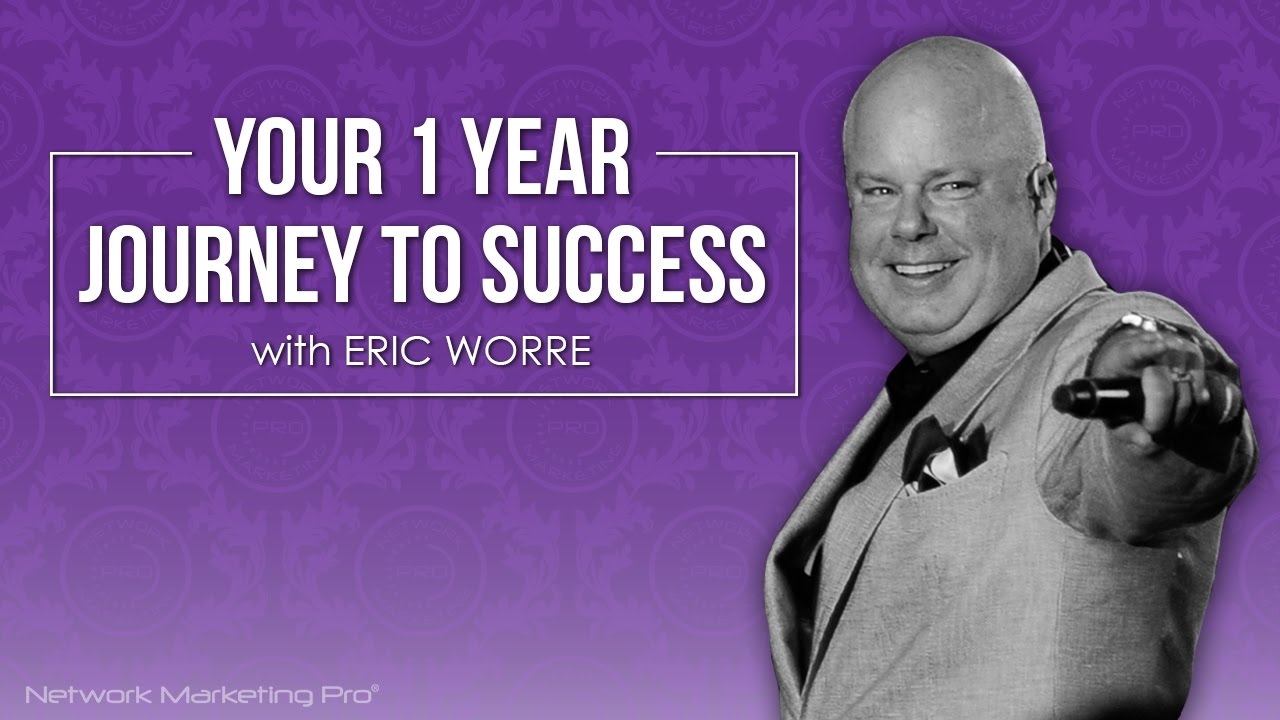 Your 1 Year Journey to Success with Eric Worre - 2017 Episode #1
 » September 24, 2022 » Your 1 Year Journey to Success with Eric Worre -