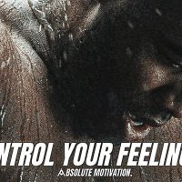 YOU BECOME VERY DANGEROUS WHEN YOU LEARN HOW TO CONTROL YOUR FEELINGS - Motivational Speech