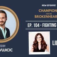 Fighting for Life: A Conversation with Lila Rose and Nick Vujicic - Ep. 104 » August 9, 2022 » Fighting for Life: A Conversation with Lila Rose and Nick