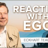 How Do You React to the Things That Happen? | Eckhart Tolle » August 18, 2022 » How Do You React to the Things That Happen? |