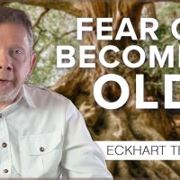 Dealing with the Fear of Becoming Old | Eckhart Tolle Teachings