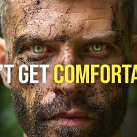 DON'T GET COMFORTABLE - Best Self Discipline Motivational Speech