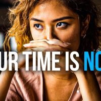 YOUR TIME IS NOW - Best Motivational Speech Video (MUST WATCH)