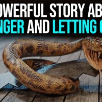 A POWERFUL story about ANGER and LETTING GO (The Snake and Saw Story)