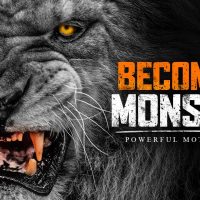 BECOME A MONSTER - Powerful Motivational Speech