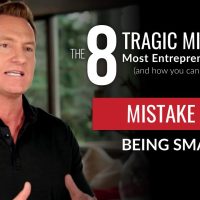 BUSINESS MISTAKE #8: Being Smart