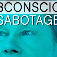 Dealing with Subconscious Sabotage